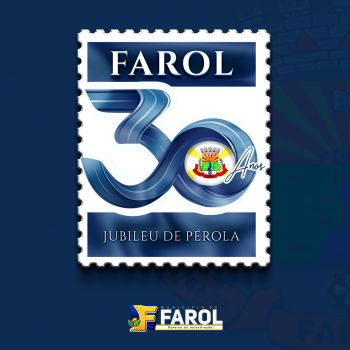 JUBILEU DE PÉROLA: Farol comemora 30 anos com  grandes conquistas e desenvolvimento